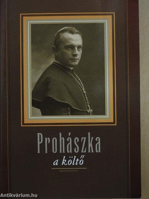 Prohászka, a költő