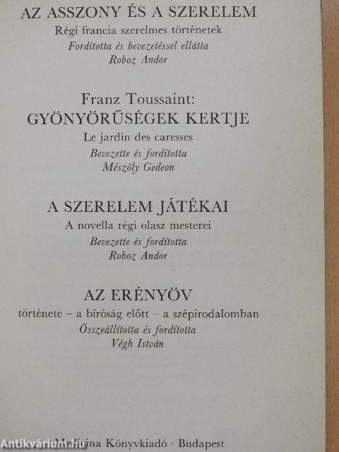 Az Asszony és a szerelem/Gyönyörűségek kertje/A szerelem játékai/Az erényöv