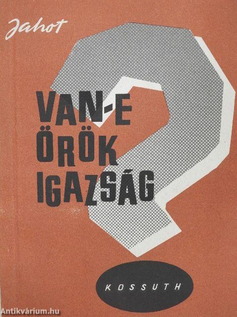 Van-e örök igazság?