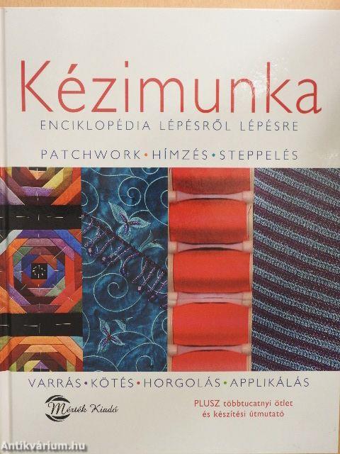 Kézimunka enciklopédia lépésről lépésre