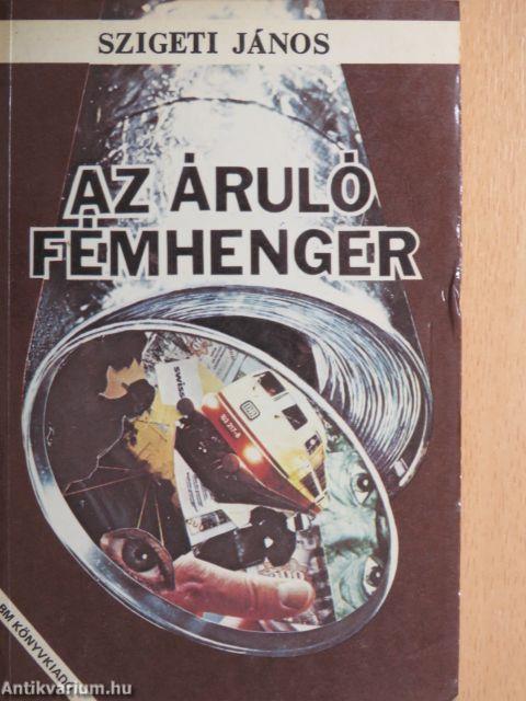 Az áruló fémhenger