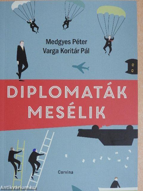 Diplomaták mesélik