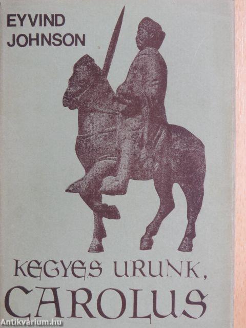 Kegyes Urunk, Carolus