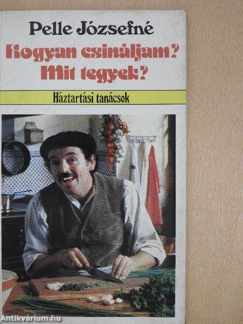 Hogyan csináljam? Mit tegyek?