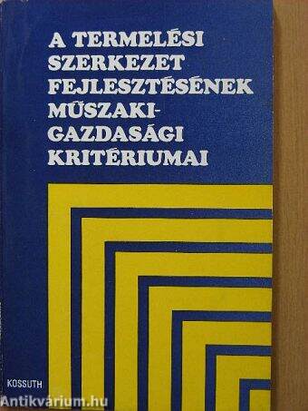 A termelési szerkezet fejlesztésének műszaki-gazdasági kritériumai