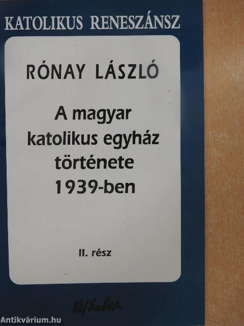 A magyar katolikus egyház története 1939-ben II.