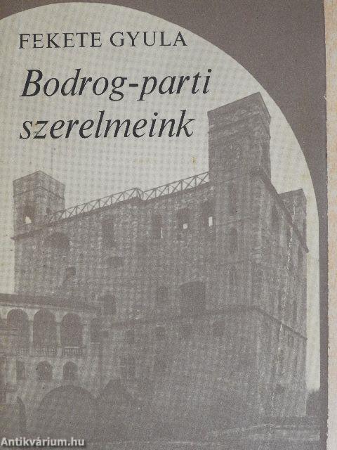 Bodrog-parti szerelmeink