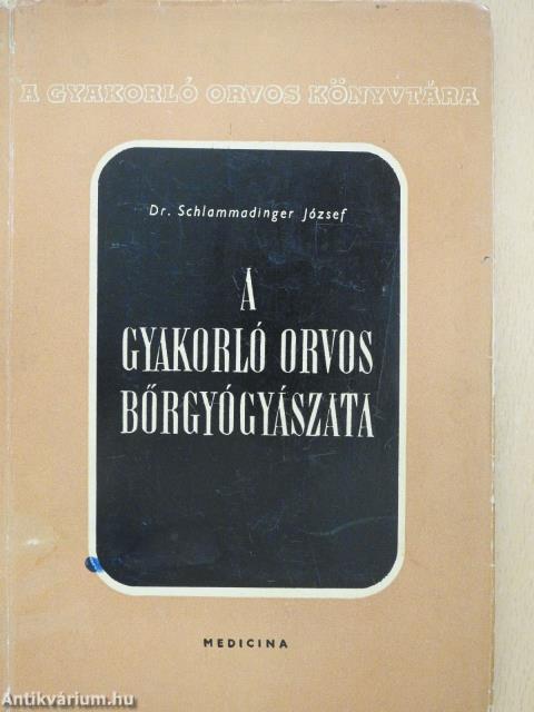 A gyakorló orvos bőrgyógyászata (dedikált példány)