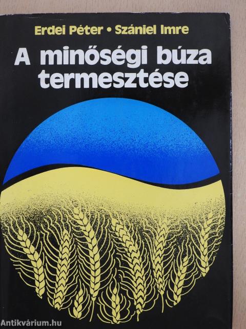 A minőségi búza termesztése (dedikált példány)