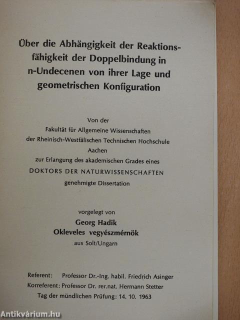 Über die Abhängigkeit der Reaktionsfähigkeit der Doppelbindung in n-Undecenen von ihrer Lage und geometrischen Konfiguration (dedikált példány)