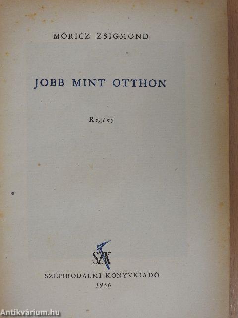 Jobb mint otthon