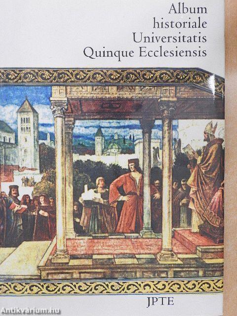 Album historiale Universitatis Quinqe Ecclesiensis