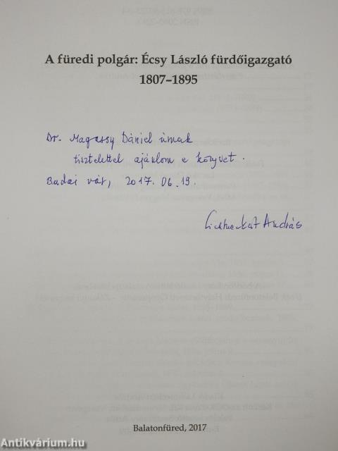 A füredi polgár: Écsy László fürdőigazgató 1807-1895 (dedikált példány)