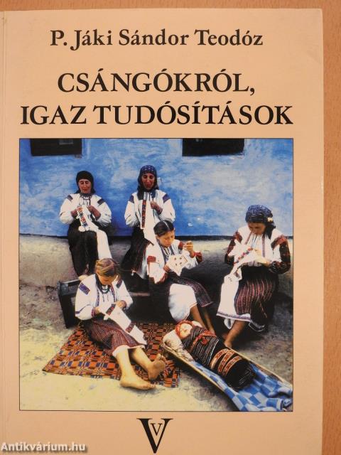 Csángókról, igaz tudósítások (dedikált példány)