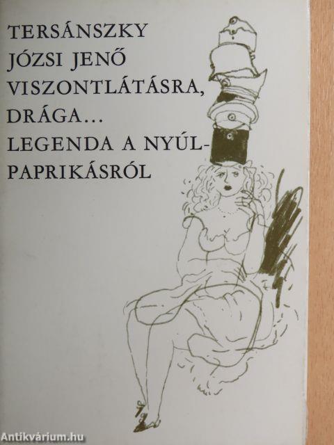 Viszontlátásra, drága.../Legenda a nyúlpaprikásról