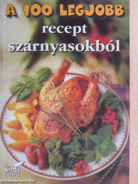 A 100 legjobb recept szárnyasokból