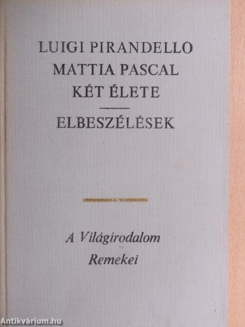 Mattia Pascal két élete/Elbeszélések