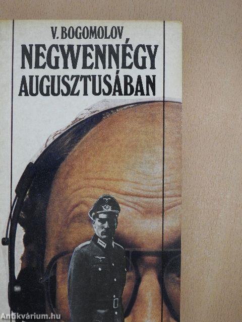 Negyvennégy augusztusában