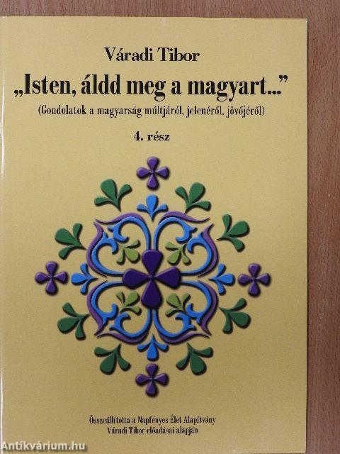 "Isten, áldd meg a magyart..." 4.