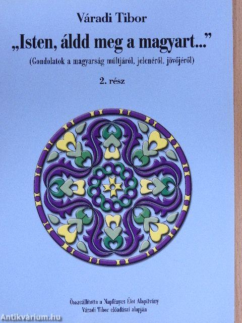 "Isten, áldd meg a magyart..." 2.