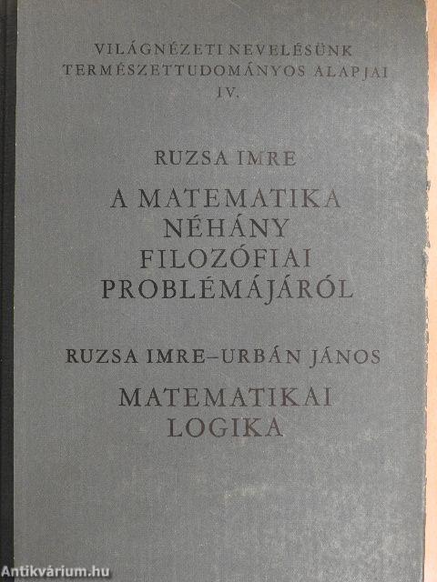 A matematika néhány filozófiai problémájáról/Matematikai logika