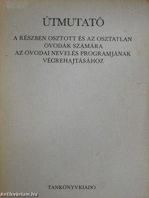 Útmutató a részben osztott és az osztatlan óvodák számára az óvodai nevelés programjának végrehajtásához