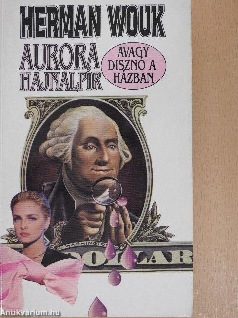 Aurora hajnalpír, avagy disznó a házban