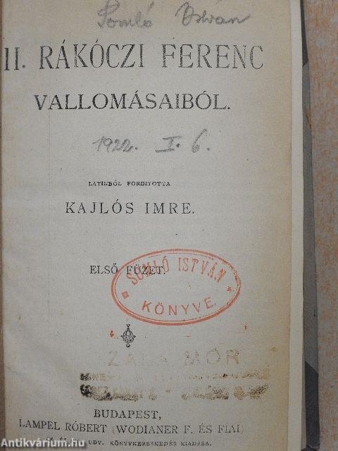 II. Rákóczi Ferenc vallomásaiból I-II./II. Rákóczi Ferencz élete/Mikes Kelemen válogatott törökországi levelei/Mikes leveleskönyve irodalmunkban/A bécsi képes krónika