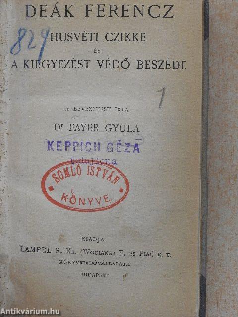 Deák Ferencz husvéti czikke és a kiegyezést védő beszéde/Deák Ferenc második felirati beszéde/Ferencz József királyunk és Erzsébet királynénk emlékezete/Mindszenthi Gábor naplója/Szemelvények Priskos Rhetor töredékeiből