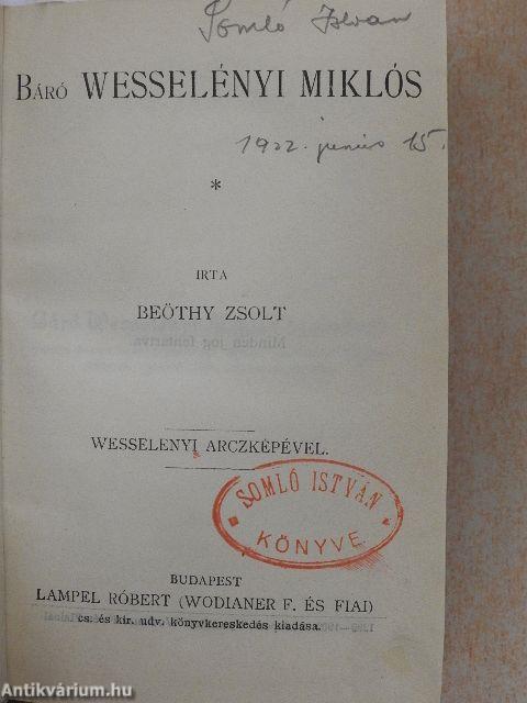 Báró Wesselényi Miklós/Jókai Mór emlékezete/Miklósvárszéki Nagyajtai Cserei Mihály históriája/Katona József élete/Képek Mikszáth Kálmán életéből/Szemelvények Vaszary Kolos beszédeiből