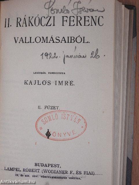 II. Rákóczi Ferenc vallomásaiból I-II./II. Rákóczi Ferencz élete/Mikes Kelemen válogatott törökországi levelei/Mikes leveleskönyve irodalmunkban/A bécsi képes krónika