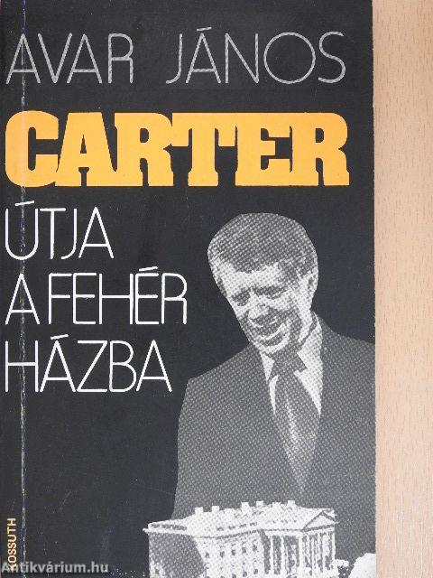 Carter útja a fehér házba