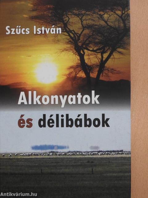 Alkonyatok és délibábok (dedikált példány)