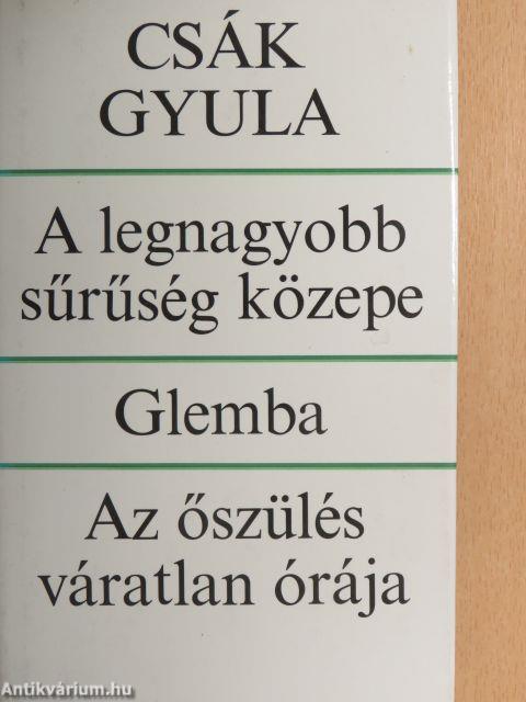 A legnagyobb sűrűség közepe/Glemba/Az őszülés váratlan órája