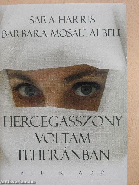 Hercegasszony voltam Teheránban