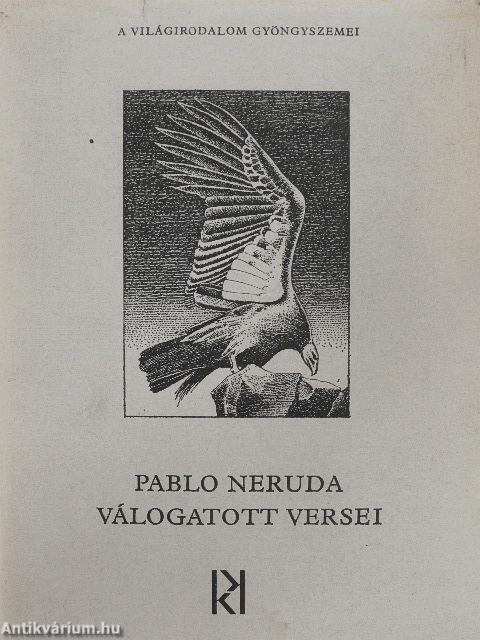 Pablo Neruda válogatott versei