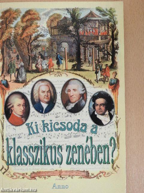 Ki kicsoda a klasszikus zenében?