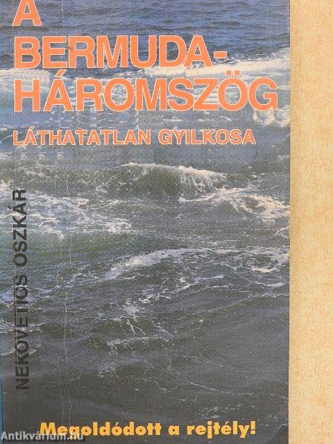 A Bermuda-háromszög láthatatlan gyilkosa