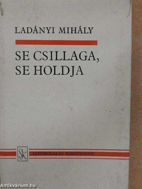 Se csillaga, se holdja