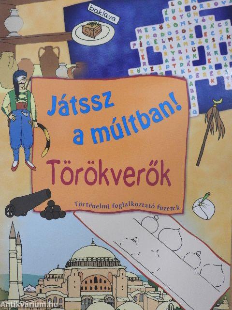 Törökverők - Játssz a múltban!