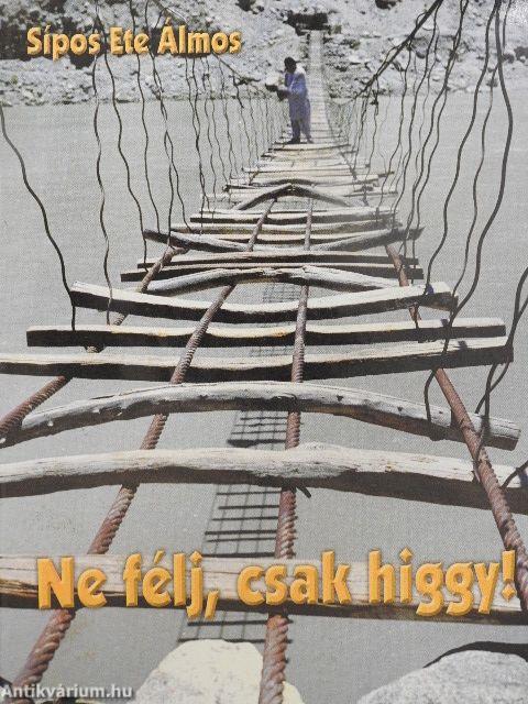 Ne félj, csak higgy!