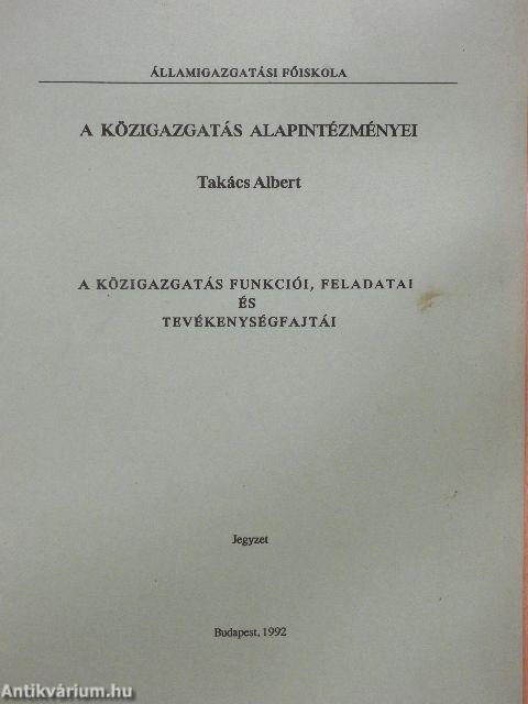 A közigazgatás alapintézményei. A közigazgatás funkciói, feladatai és tevékenységfajtái