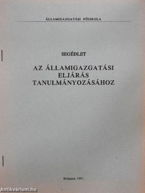Segédlet az államigazgatási eljárás tanulmányozásához