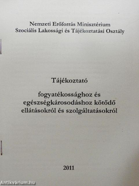 Tájékoztató fogyatékossághoz és egészségkárosodáshoz kötődő ellátásokról és szolgáltatásokról