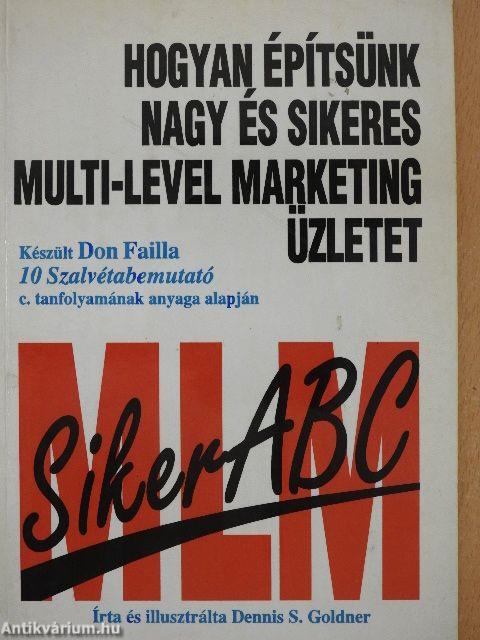 Hogyan építsünk nagy és sikeres multi-level marketing üzletet