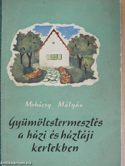 Gyümölcstermesztés a házi és háztáji kertekben