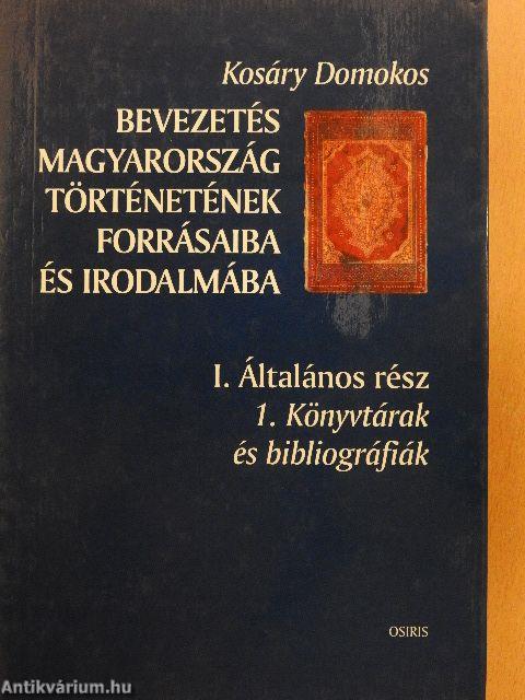 Bevezetés Magyarország történetének forrásaiba és irodalmába I.