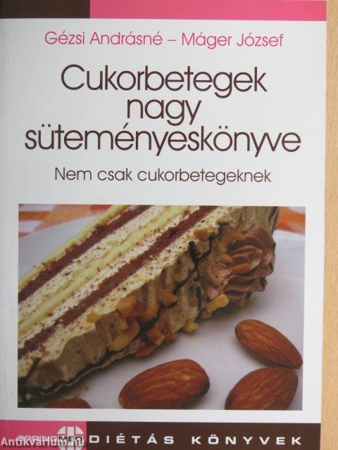 Cukorbetegek nagy süteményeskönyve