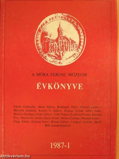 A Móra Ferenc Múzeum Évkönyve 1987-1.