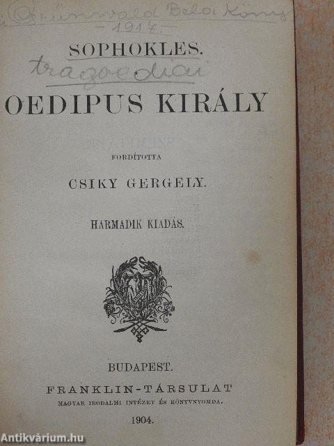 Oedipus király/Oedipus Kolonosban/Antigone/Ajas/Philoktetes/A trachisi nők/Theophrasztus jellemrajzai